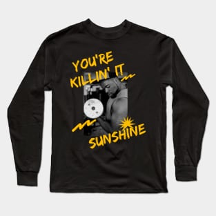 Killin' It Sunshine Long Sleeve T-Shirt